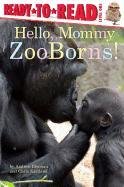 Hello, Mommy ZooBorns! Bleiman Andrew, Eastland Chris