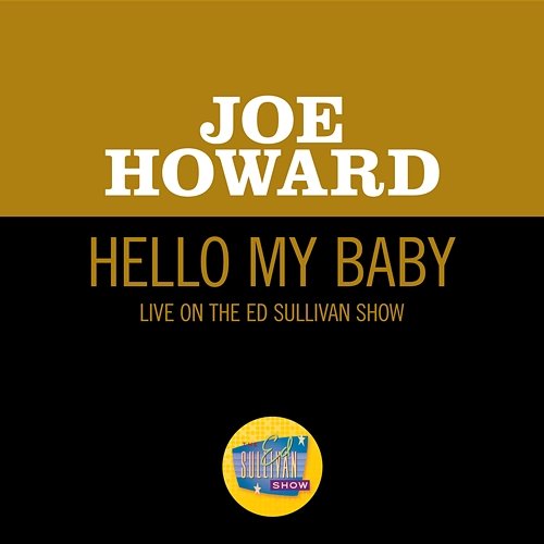 Hello My Baby Joe Howard