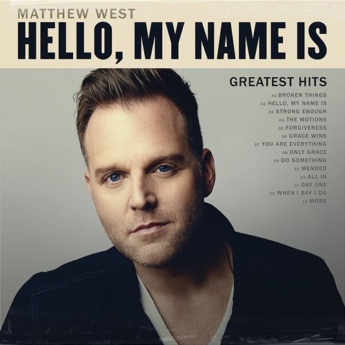 Hello, My Name Is: Greatest Hits Matthew West