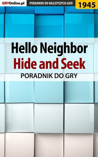 Hello Neighbor. Hide and Seek - poradnik do gry Fras Natalia N.Tenn