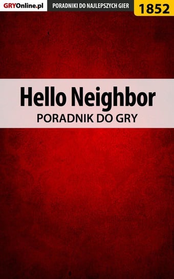 Hello Neighbor - poradnik do gry Wasik Radosław Wacha