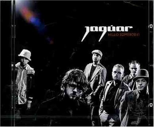 Hello Somebody Jaguar