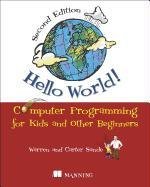 Hello World!:Computer Programming for Kids and Other Beginners Sande Carter