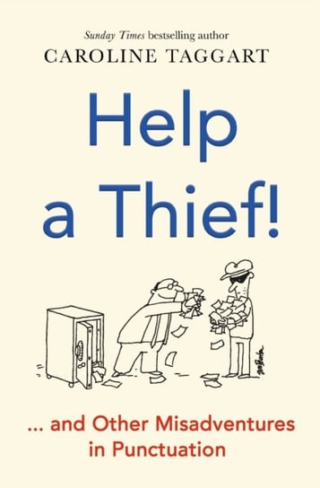 Help a Thief!. And Other Misadventures in Punctuation Taggart Caroline