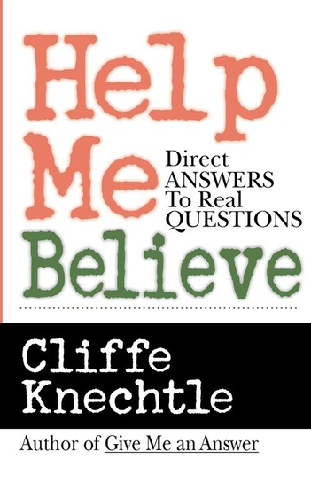 Help Me Believe Cliffe Knechtle