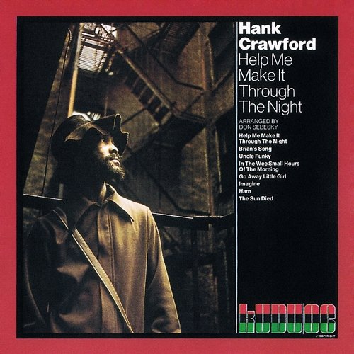 Help Me Make It Through The Night Hank Crawford