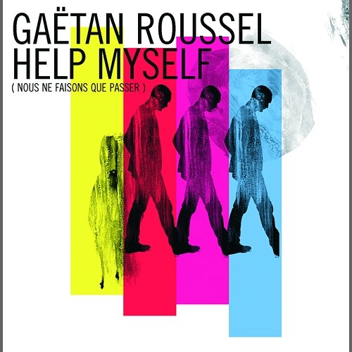 Help Myself (Nous Ne Faisons Que Passer) Gaëtan Roussel