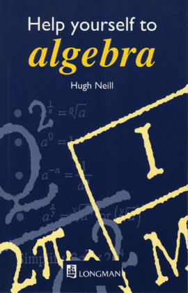 Help Yourself to Algebra 1st. Edition Hugh Neill