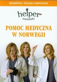 Helper. Pomoc medyczna w Norwegii. Rozmówki polsko-norweskie Depritz Magdalena