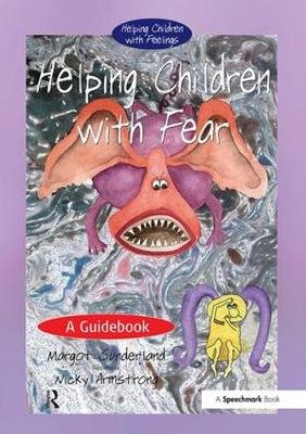 Helping Children with Fear: A Guidebook Sunderland Margot