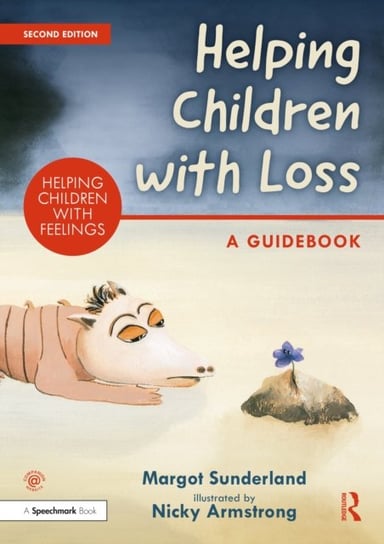 Helping Children with Loss: A Guidebook Sunderland Margot