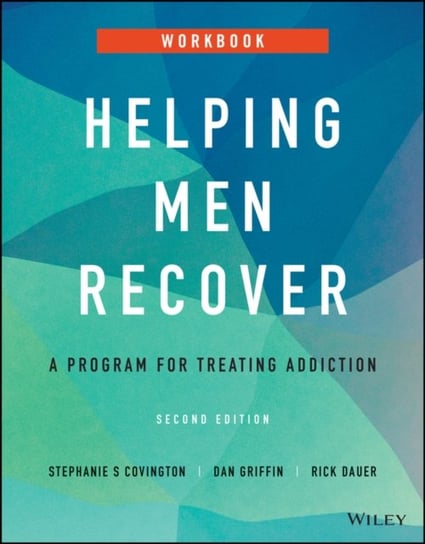 Helping Men Recover: A Program for Treating Addiction, Workbook Stephanie S. Covington