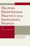 Helping Professional Practice with Indigenous Peoples Graham John R., Al-Krenawi Alean