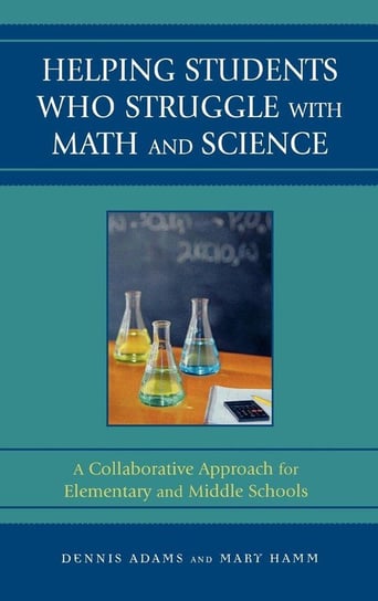 Helping Students Who Struggle with Math and Science Adams Dennis