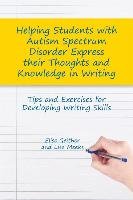 Helping Students with Autism Spectrum Disorder Express their Thoughts and Knowledge in Writing Geither Elise, Meeks Lisa M.