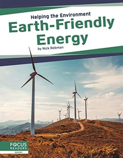 Helping the Environment: Earth-Friendly Energy Nick Rebman