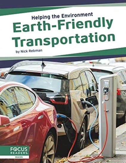 Helping the Environment: Earth-Friendly Transportation Nick Rebman
