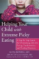 Helping Your Child with Extreme Picky Eating Rowell Katja, McGlothlin Jenny