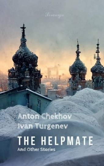 Helpmate and Other Stories Anton Tchekhov, Turgenev Ivan
