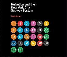 Helvetica and the New York City Subway System Shaw Paul