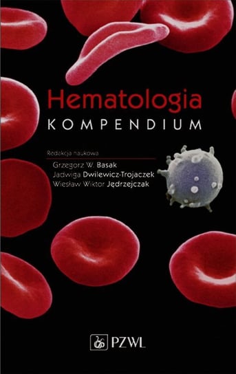 Hematologia. Kompendium Opracowanie zbiorowe