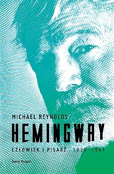 Hemingway. Człowiek i pisarz Reynolds Michael