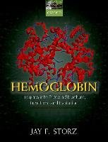 Hemoglobin: Insights Into Protein Structure, Function, and Evolution Storz Jay F.