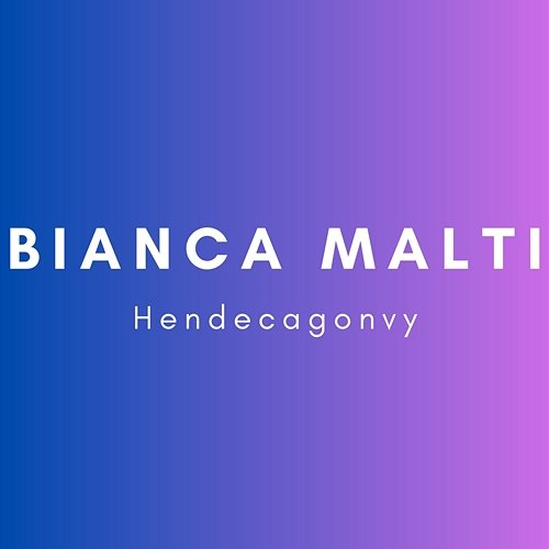 Hendecagonvy Bianca Malti