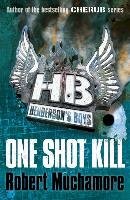 Henderson's Boys 06. One Shot Kill Muchamore Robert
