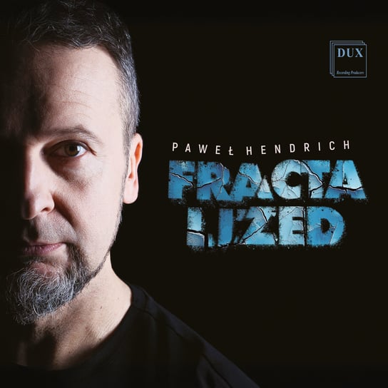Hendrich: Fractalized Orkiestra Muzyki Nowej, ADAMCZAK Dorota, HENDRICH Paweł