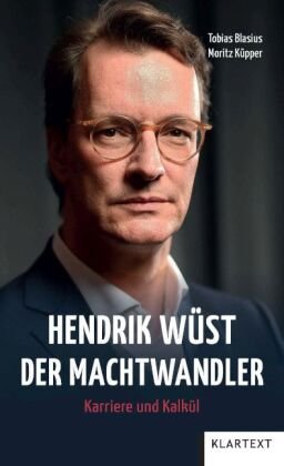 Hendrik Wüst - Der Machtwandler Klartext-Verlagsges.