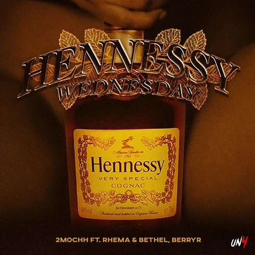 Hennessy Wednesday 2mochh, Rhema & Bethel, BerryR
