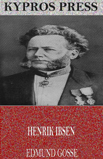 Henrik Ibsen Edmund Gosse