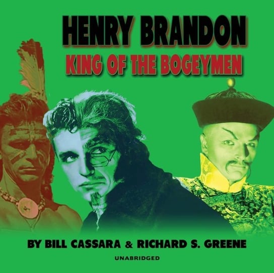 Henry Brandon: King of the Bogeymen Taffel Stan, Greene Richard S., Cassara Bill