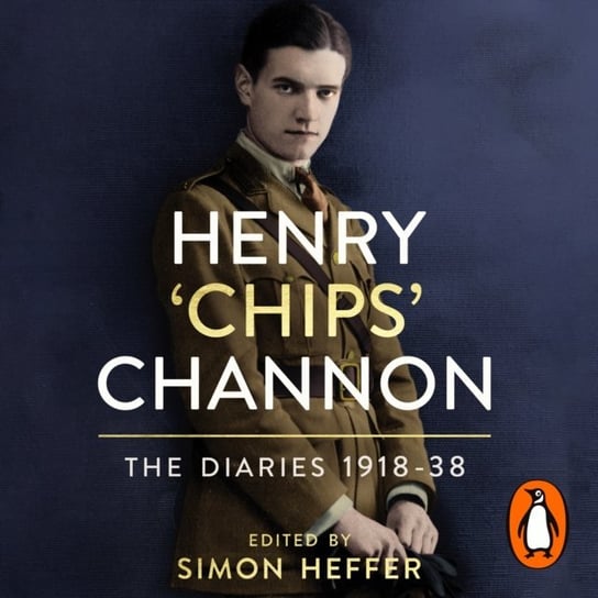 Henry 'Chips' Channon: The Diaries (Volume 1) Channon Chips