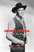 Henry Fonda and the Deputy-The Film and Stage Star and His TV Western Mosley Glenn A.
