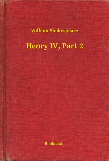 Henry IV, Part 2 Shakespeare William