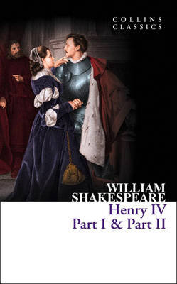 Henry IV Part I & Part II Shakespeare William