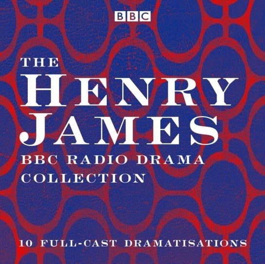 Henry James BBC Radio Drama Collection James Henry