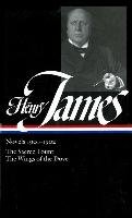Henry James: Novels 1901-1902; The Sacred Fount; The Wings of the Dove James Henry, Henry James