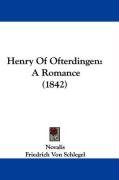 Henry of Ofterdingen: A Romance (1842) Novalis, Schlegel Friedrich