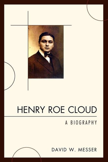 Henry Roe Cloud Messer David W.