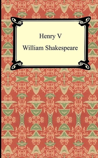 Henry V (Henry the Fifth) Shakespeare William