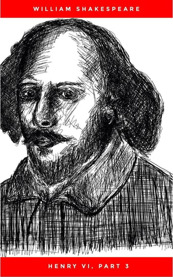 Henry VI, Part 3 Shakespeare William
