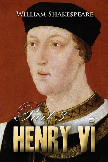 Henry VI. Part 3 Shakespeare William