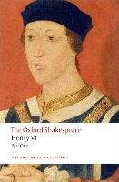 Henry VI, Part One: The Oxford Shakespeare Shakespeare William
