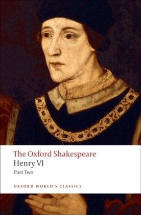 Henry VI, Part Two: The Oxford Shakespeare Shakespeare William