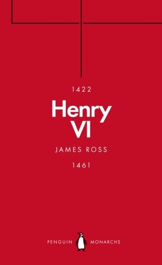 Henry VI (Penguin Monarchs) Ross James