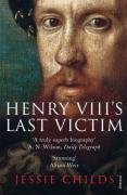 Henry VIII's Last Victim Childs Jessie