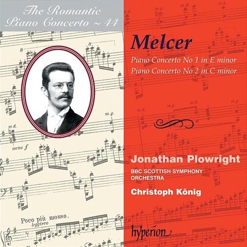 Henryk Melcer-Szczawinski: Piano Concertos Nos. 1 & 2 (Hyperion Romantic Piano Concerto 44) Jonathan Plowright, BBC Scottish Symphony Orchestra, Christoph König